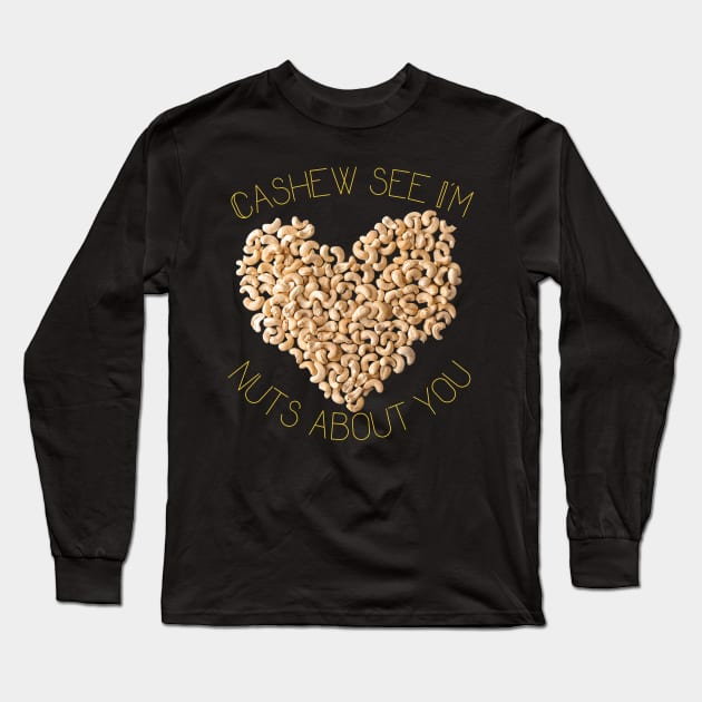 Cashew See I'm Nuts About You Long Sleeve T-Shirt by leBoosh-Designs